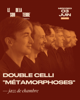 ✨ DOUBLE CELLI 🎻🎹🎻' MÉTAMORPHOSES ' @ LE SON DE LA TERRE 🎶🔥
🗓️ Mercredi 03 juin 2026 – 20h00
📍 Le Son De La Terre 2 Port de Montebello, Paris 5e
🎟️ Infos :
➡️https://www.sondelaterre.fr/event/double-celli-metamorphoses/
https://doublecelli.com 
🎻🎹🎻 Jazz de Chambre
Olivier Calmel • Clément Petit • Xavier Phillips • Johan Renard • Frédéric Eymard • Antoine Banville
🎵🎻 DOUBLE CELLI METAMORPHOSES 🎹💿 ➡️https://klarthe.com/index.php/en/records-en/metamorphoses-detail
🎵🎻 DOUBLE CELLI IMMATERIEL 🎹💿 ➡️https://www.klarthe.com/index.php/fr/enregistrements/immateriel-detail
CNM / SCPP / FONPEPS / SACEM / © & ℗ KLARTHE
@klarthe_label @believemusicfrance @musiquecontemporaine @le_cnm @sacem 
@nathaliecourau_photographe - @dominiqueabdesselam
.
.
.
.
#DoubleCelli #Metamorphoses #LeSonDeLaTerre #ConcertParis #SortirAParis #JazzDeChambre #ChamberJazz #JazzLive #ParisJazz #MusiqueContemporaine #ContemporaryMusic #OlivierCalmel #XavierPhillips #JohanRenard #ClementPetit #AntoineBanville #FredericEymard #Klarthe #KlartheJazz #Strings #Cello #Violoncelle #Prokofiev #Ligeti #Bartok #NewAlbum #JazzLovers #LiveInParis #SceneFrancaise